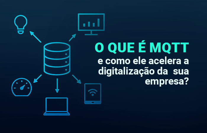 O que é MQTT e como ele acelera a digitalização da sua empresa