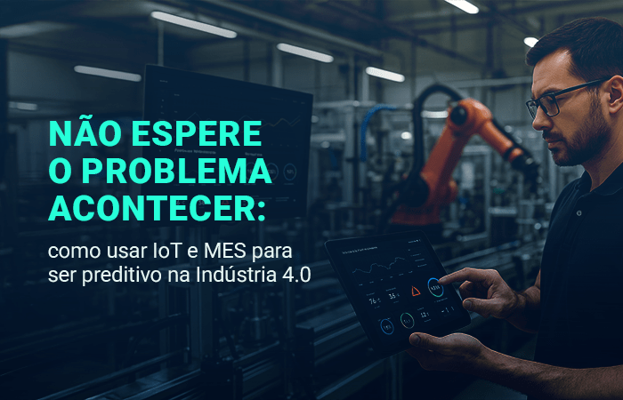 IoT, MES,Indústria 4.0